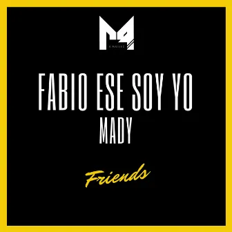 Friends by Mady Oficial