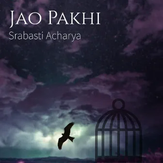 Jao Pakhi by Srabasti Acharya