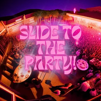 Slide To The Party! by Jackxn