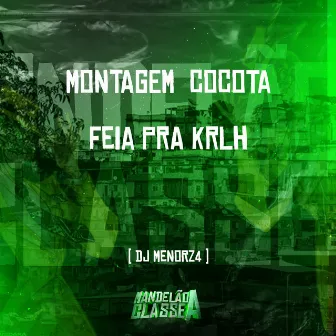 Montagem Cocota Feia pra Krlh by DJ MENORZ4