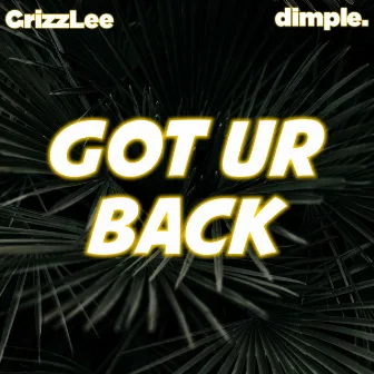 Got Ur Back by dimple.