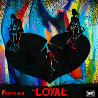 Loyal by Presto D.M.B