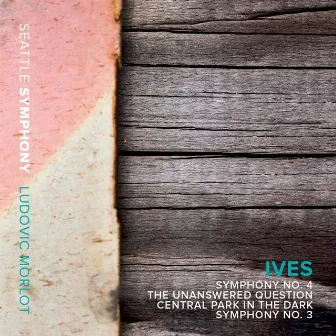 Ives: Symphonies Nos. 3 & 4, The Unanswered Question & Central Park in the Dark by Stilian Kirov