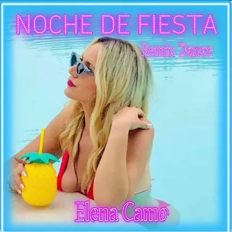 Noche De Fiesta (Remix Dance) by Elena Camo