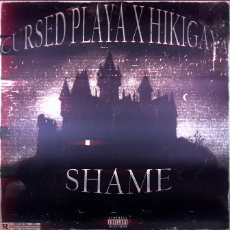 SHAME by CURSED PLAYA