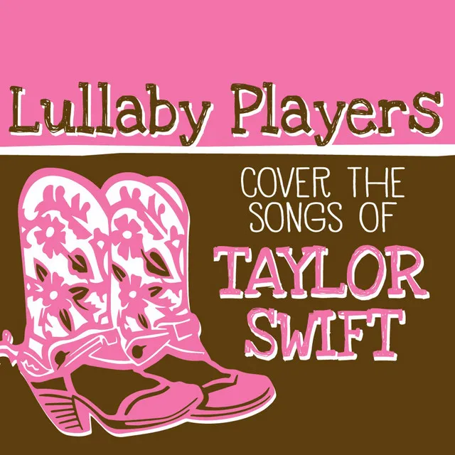 Lullaby Players Cover the Songs of Taylor Swift