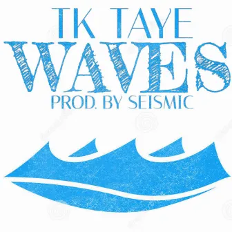 Waves by TK Taye