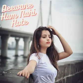 Deewane Hum Nahi Hote by Himanshu Singh