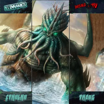 Cthulhu Thang by Ill Dynamics