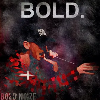 Bold. by Bold Noize