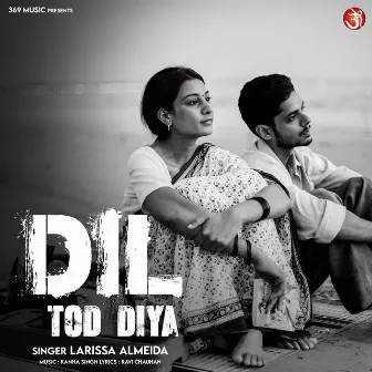 Dil Tod Diya by Larissa Almeida