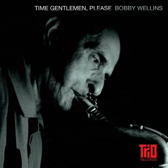 Time Gentlemen, Please by Bobby Wellins