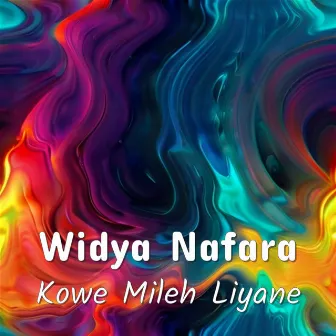 Kowe Mileh Liyane by Widya Nafara