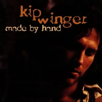 Made By Hand by Kip Winger