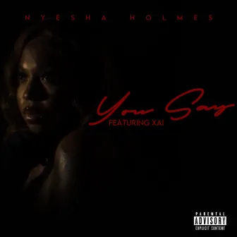 You Say by Nyesha Holmes