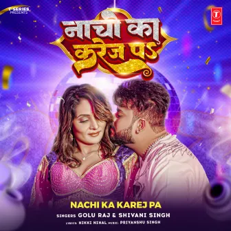 Nachi Ka Karej Pa by Golu Raj