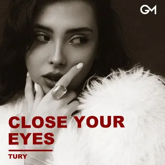 Close Your Eyes by Tury