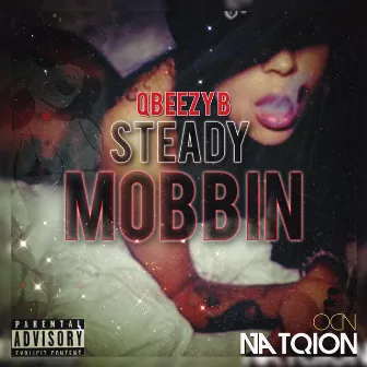 SteadyMobbin by Qbeezy B