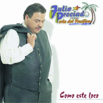 Como Este Loco by Julio Preciado Y Su Banda Perla Del Pacifico