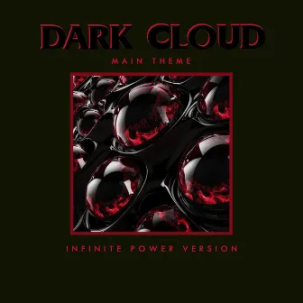 Dark Cloud - Main Theme (Infinite Power Version) by Chad Fjerstad