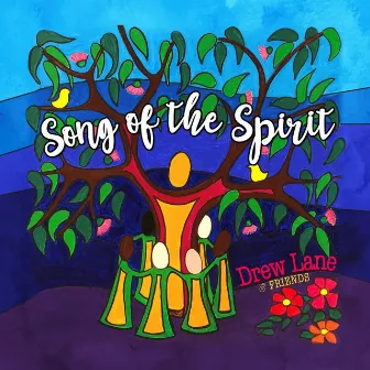 Song of the Spirit by Drew Lane and Friends