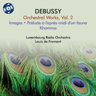 Debussy: Orchestral Works, Vol. 2 by Luxembourg Radio Orchestra