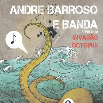 Invasão Octopus by André Barroso & Banda