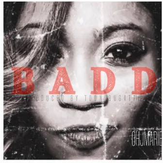 Badd by Ohjmarie