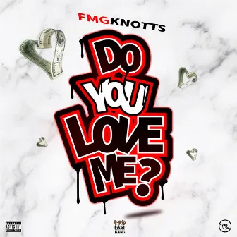 Do You Love Me? by FMG Knotts