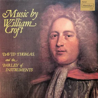 Music by William Croft by The Parley of Instruments