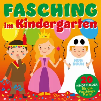 Fasching im Kindergarten - 20 Kinderlieder für die Faschings-Party by Peter Huber