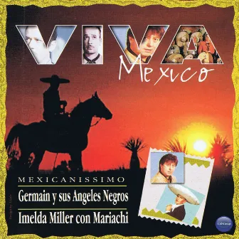 Viva Mexico: Germain y Sus Angeles Negros & Imelda Miller by Germain y sus Angeles Negros