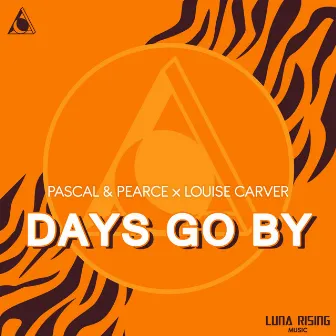 Days Go By (Pascal & Pearce 2012 Remix) by Louise Carver