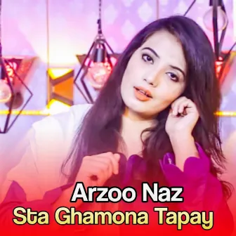 Sta Ghamona Tapay by Arzoo Naz