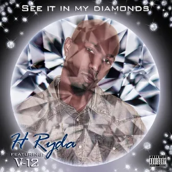 See it In My Diamonds (feat. V-12) - Single by H-Ryda