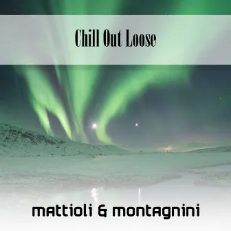 Chill Out Loose by Mattioli & Montagnini