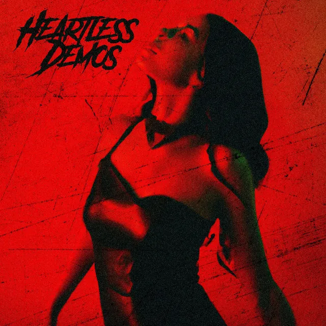 HEARTLESS DEMOS