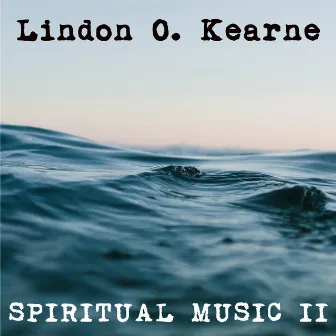 Spiritual Music II by Lindon O. Kearne