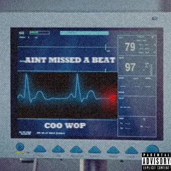 Ain't Missed A Beat by Coo Wop