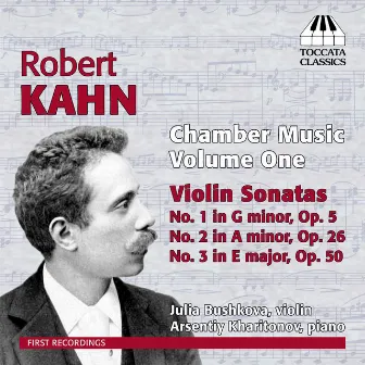 Kahn: Chamber Music, Vol.1 by Robert Kahn