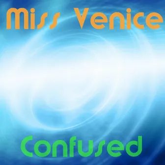 Confused by Miss Venice