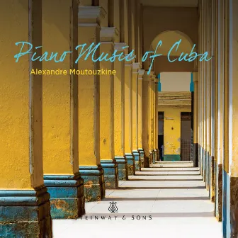 Piano Music of Cuba by Alexandre Moutouzkine