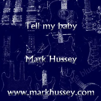 Tell My Baby by Mark Hussey