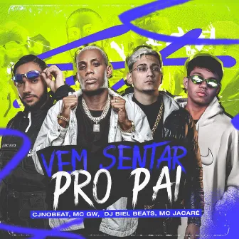 Vem Sentar pro Pai by cjnobeat