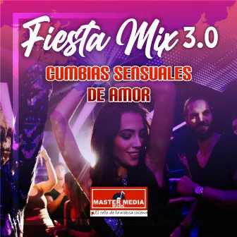 Fiesta Mix 3.0 Cumbias Sensuales de Amor: No Me Arrepiento de Este Amor / el Amor Es Asi / Ven a Mi / No Te Vayas by Ada Chura