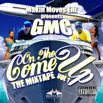 On the Come Up Vol.1 The Mixtape by Gmc