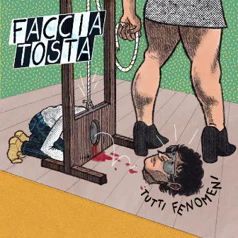 Faccia Tosta by Tutti Fenomeni