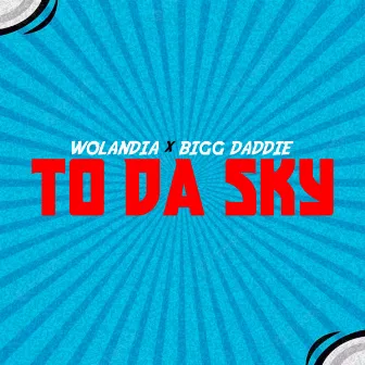 Da Sky by Bigg Daddie