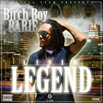 Livin' legend by Birch Boy Barie