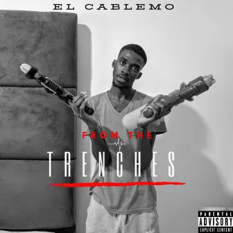 From the trenches by EL cablemo